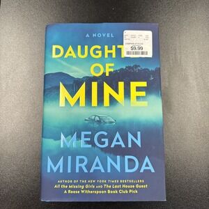 Daughter of Mine : A Novel by Megan Miranda (2024, Hardcover)